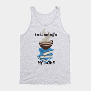 Wonderful T-shirt. I love books and coffee. Tank Top